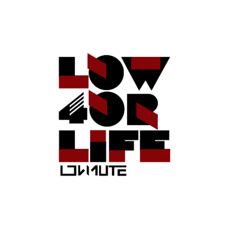 Low 4or Life