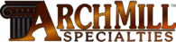 Arch Mill Specialties