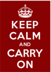 Keep Calm and Carry On