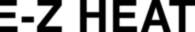E Z Heat
