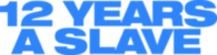12 Years A Slave