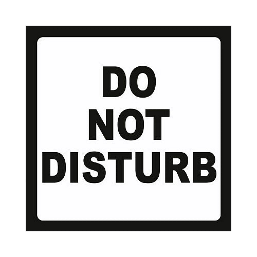 Do Not Disturb Black and White Sign