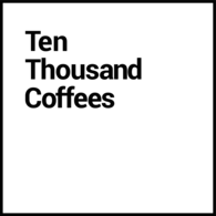 Ten Thousand Coffees