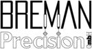 Breman Precision
