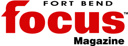 Fort Bend Focus Magazine
