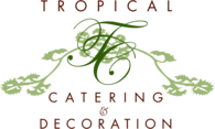 Tropical Catering & Decoration