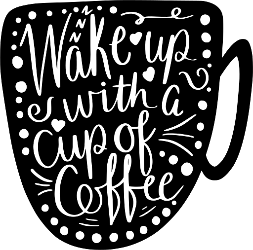 Wake Up with a Cup of Coffee