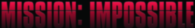 Mission Impossible