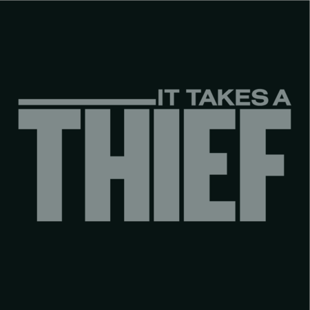 It Takes A Thief
