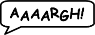 Speech Bubble Aaargh!