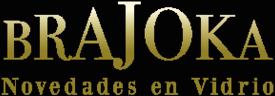 BRAJOKA Novedades en Vidrio