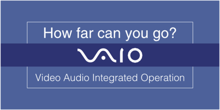 Vaio How far can you go