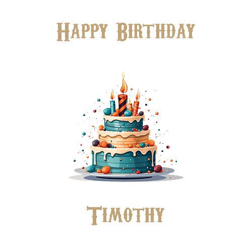 Happy Birthday Timothy, Personal Custom Message