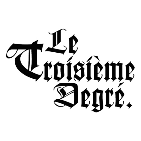 Le Troisieme Degre