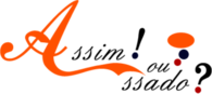 assim ou assado
