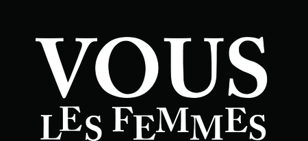 Vous Les Femmes
