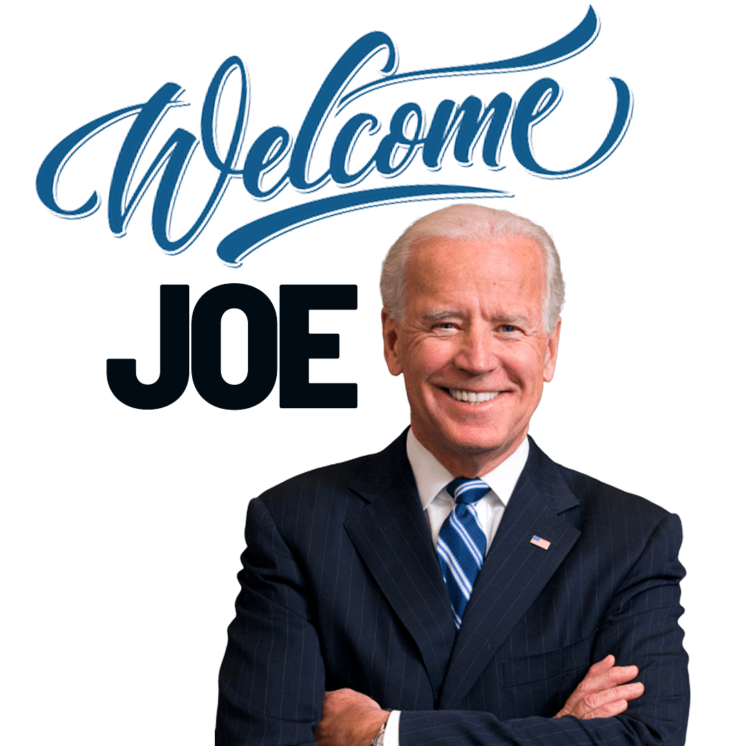 Welcome Joe Biden