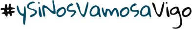 Y Si Nos Vamos A Vigo