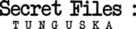 Secret Files Tunguska