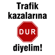 Trafik Kazalarina DUR Diyelim