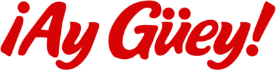 Ay Guey!