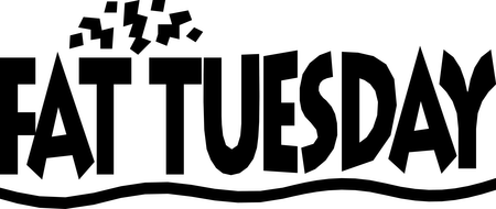 FAT TUESDAY