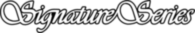 Signature Series