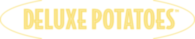 Deluxe Potatoes