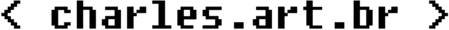 < charles.art.br >