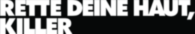 Rette Deine Haut Killer