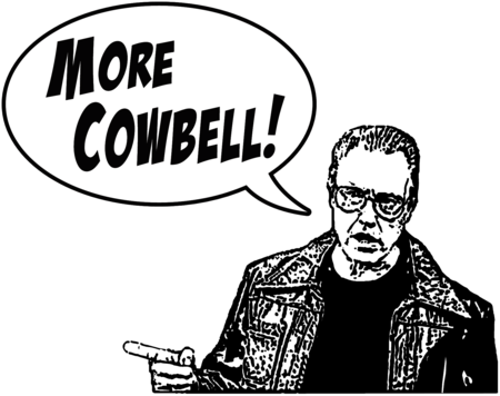 More Cow Bell