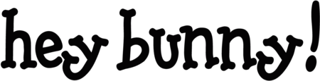 Hey Bunny!