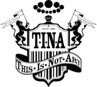 T.I.N.A (This Is Not Art)