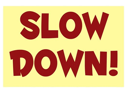 Rectangular Slow Down Sign