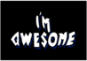 I'm Awesome
