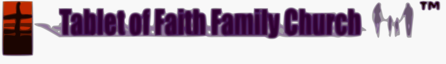 Tablet of Faith Family Church