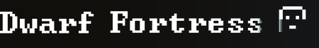 Dwarf Fortress