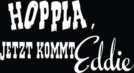 Hoppla Jetzt Kommt Eddie