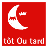 tot Ou tard