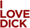 I Love Dick