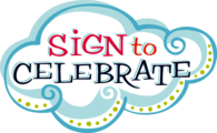 Sign to Celebrate