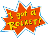 I Got A Rocket 