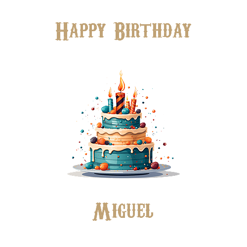 Happy Birthday Miguel, Personal Custom Message