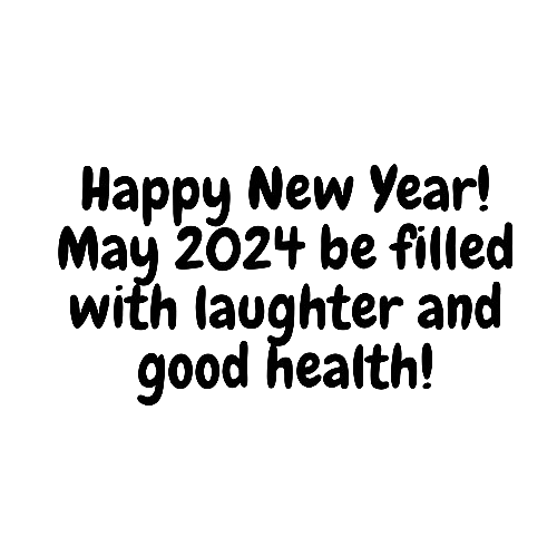 New Year 2024 Laughter and Good Health