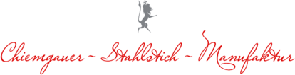 Chiemgauer Stahlstich Manufaktur