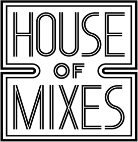 House of Mixes