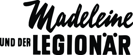 Madeleine Und Der Legionar
