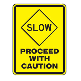 Proceed With Caution Sign