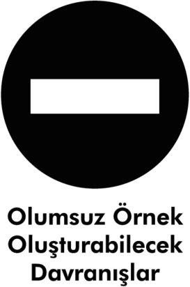 RTUK Akilli Isaretler - Olumsuz Ornek Olusturabilecek Davranislar