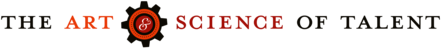 The Art & Science of Talent